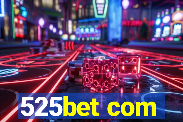 525bet com